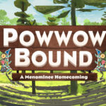 Powow Bound: A Menominee Homecoming